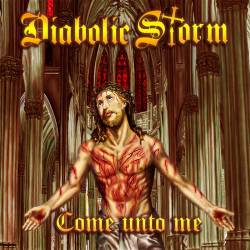 Diabolic Storm : Come Unto Me